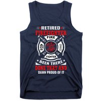 Retired Firefighter Fire Fighter Been There Done That And Damn Proud Of It Tank Top