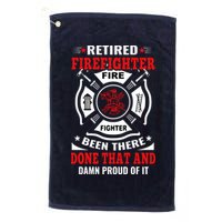 Retired Firefighter Fire Fighter Been There Done That And Damn Proud Of It Golf Towel