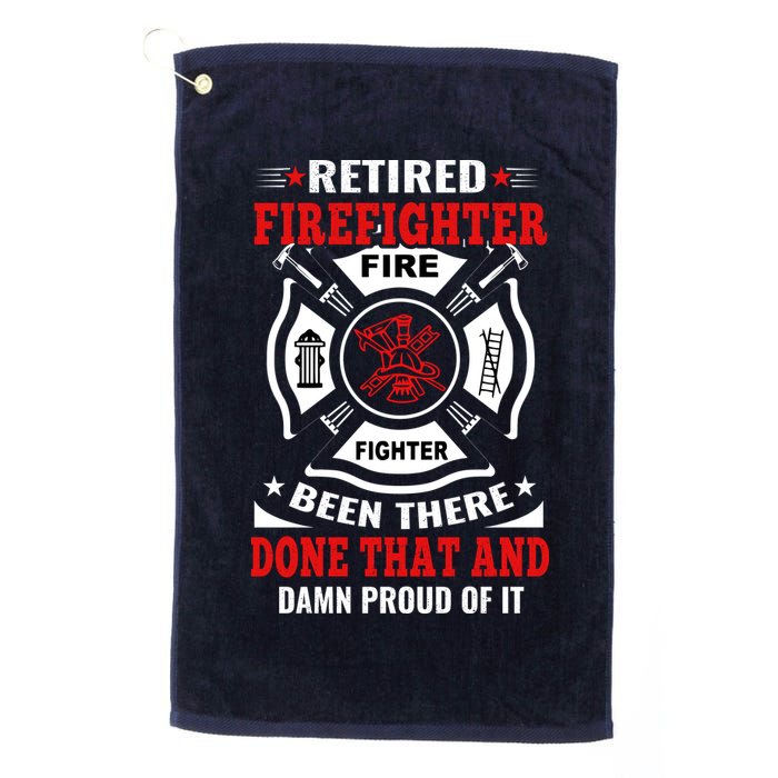 Retired Firefighter Fire Fighter Been There Done That And Damn Proud Of It Golf Towel