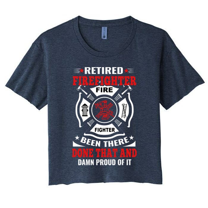 Retired Firefighter Fire Fighter Been There Done That And Damn Proud Of It Crop Top