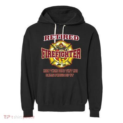 Retired Firefighter Gift For Fireman Fire Fighter Garment-Dyed Fleece Hoodie