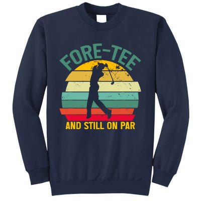 Retro Funny Golf 40th Birthday Foretee And Still On Par Gift Sweatshirt