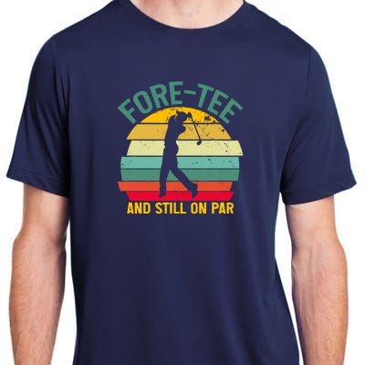 Retro Funny Golf 40th Birthday Foretee And Still On Par Gift Adult ChromaSoft Performance T-Shirt