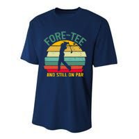 Retro Funny Golf 40th Birthday Foretee And Still On Par Gift Performance Sprint T-Shirt