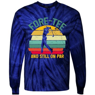 Retro Funny Golf 40th Birthday Foretee And Still On Par Gift Tie-Dye Long Sleeve Shirt