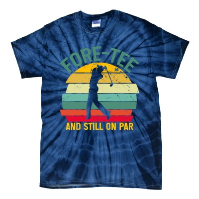 Retro Funny Golf 40th Birthday Foretee And Still On Par Gift Tie-Dye T-Shirt