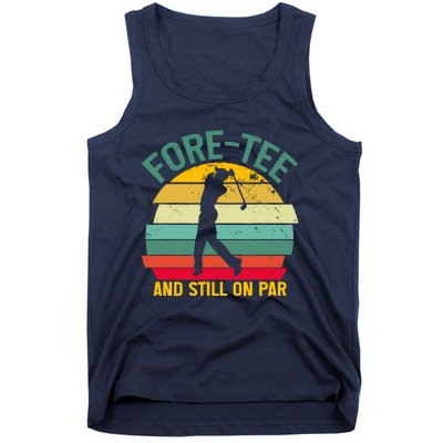 Retro Funny Golf 40th Birthday Foretee And Still On Par Gift Tank Top