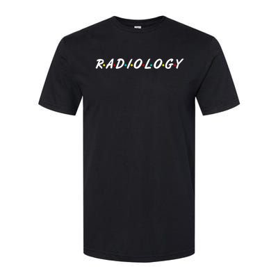 Radiology Funny Gift For Radiologist Technician Great Gift Softstyle CVC T-Shirt