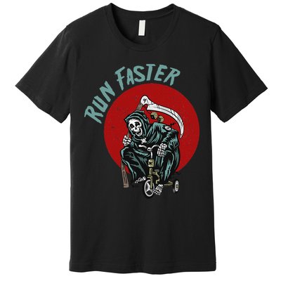 Run Faster Grim Reaper Last Responder Funny Dark Humor Gift Premium T-Shirt