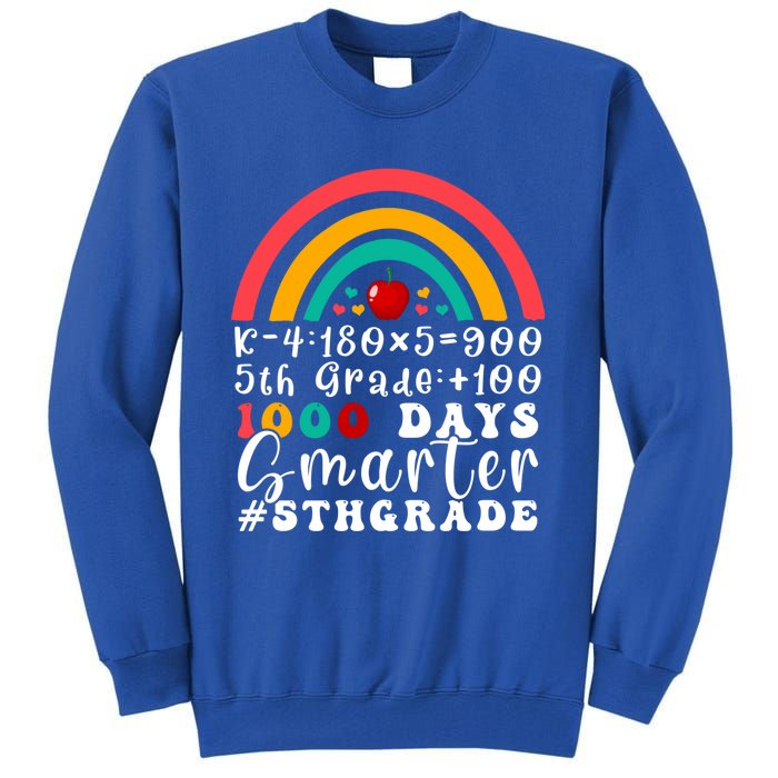 Rainbow Fifth Grade Teacher 1000 Days Smarter 5Th Grade Funny Gift Tall Sweatshirt