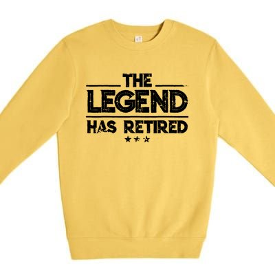 Retiret Funny Gift The Legend Has Retired Gift Cute Gift Premium Crewneck Sweatshirt