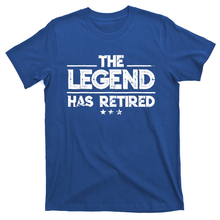 Retiret Funny Gift The Legend Has Retired Gift Cute Gift T-Shirt