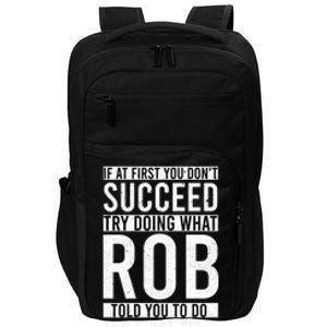 Rob Funny Gift Name Personalized Birthday Presents Funny Rob Gift Impact Tech Backpack