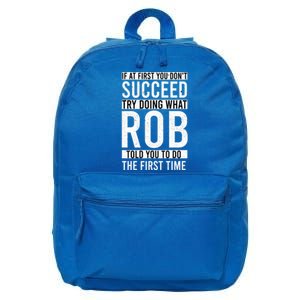 Rob Funny Gift Name Personalized Birthday Presents Funny Rob Gift 16 in Basic Backpack