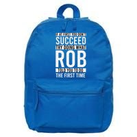 Rob Funny Gift Name Personalized Birthday Presents Funny Rob Gift 16 in Basic Backpack