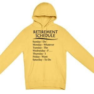 Retired Funny Gift Cool Gift Funny Retiring Retiret Schedule Gift Premium Pullover Hoodie