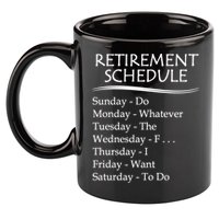 Retired Funny Gift Cool Gift Funny Retiring Retiret Schedule Gift 11oz C Handle Ceramic Mug