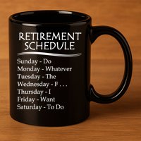 Retired Funny Gift Cool Gift Funny Retiring Retiret Schedule Gift 11oz C Handle Ceramic Mug