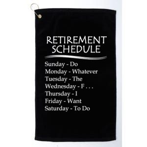 Retired Funny Gift Cool Gift Funny Retiring Retiret Schedule Gift Platinum Collection Golf Towel