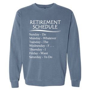 Retired Funny Gift Cool Gift Funny Retiring Retiret Schedule Gift Garment-Dyed Sweatshirt