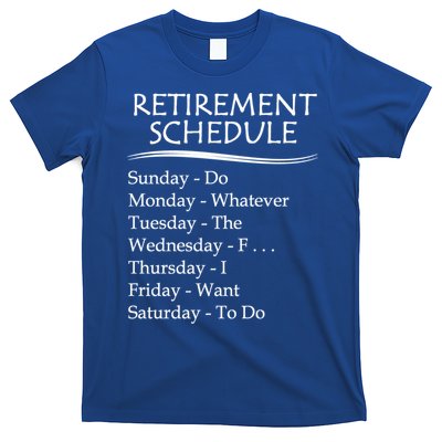 Retired Funny Gift Cool Gift Funny Retiring Retiret Schedule Gift T-Shirt