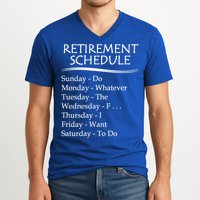 Retired Funny Gift Cool Gift Funny Retiring Retiret Schedule Gift V-Neck T-Shirt