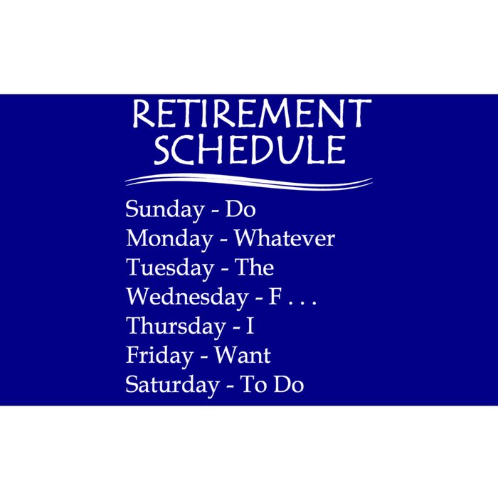 Retired Funny Gift Cool Gift Funny Retiring Retiret Schedule Gift Bumper Sticker