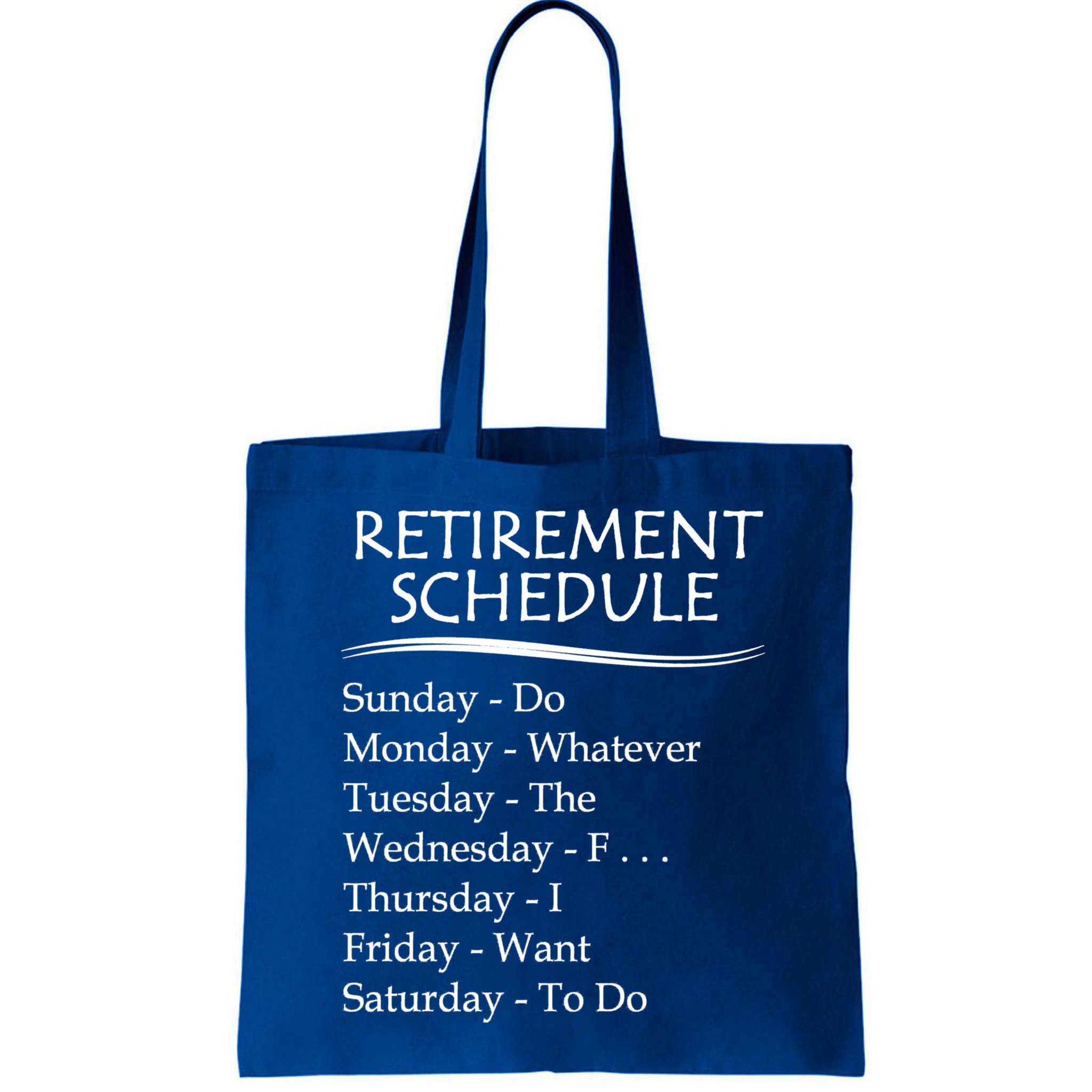 Retired Funny Gift Cool Gift Funny Retiring Retiret Schedule Gift Bag