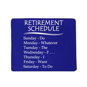 Retired Funny Gift Cool Gift Funny Retiring Retiret Schedule Gift Mousepad