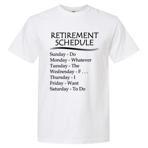 Retired Funny Gift Cool Gift Funny Retiring Retiret Schedule Gift Garment-Dyed Heavyweight T-Shirt