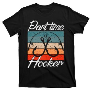 Retro Fishing Hooks Part Time Hooker Funny Fishing T-Shirt