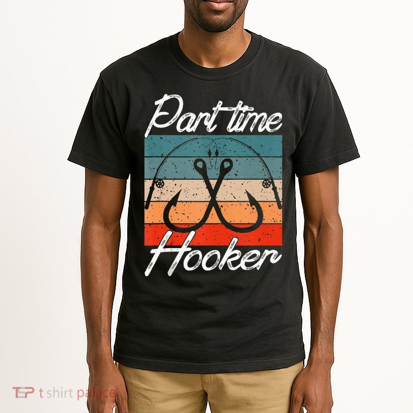 Retro Fishing Hooks Part Time Hooker Funny Fishing Tall T-Shirt