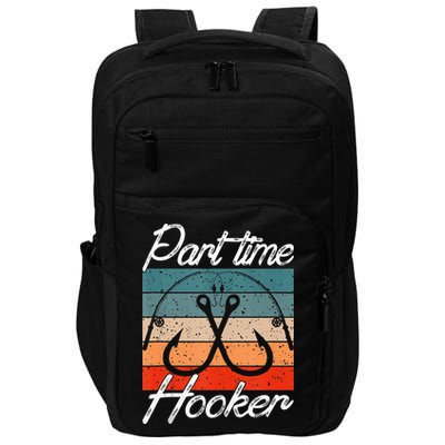 Retro Fishing Hooks Part Time Hooker Funny Fishing Impact Tech Backpack