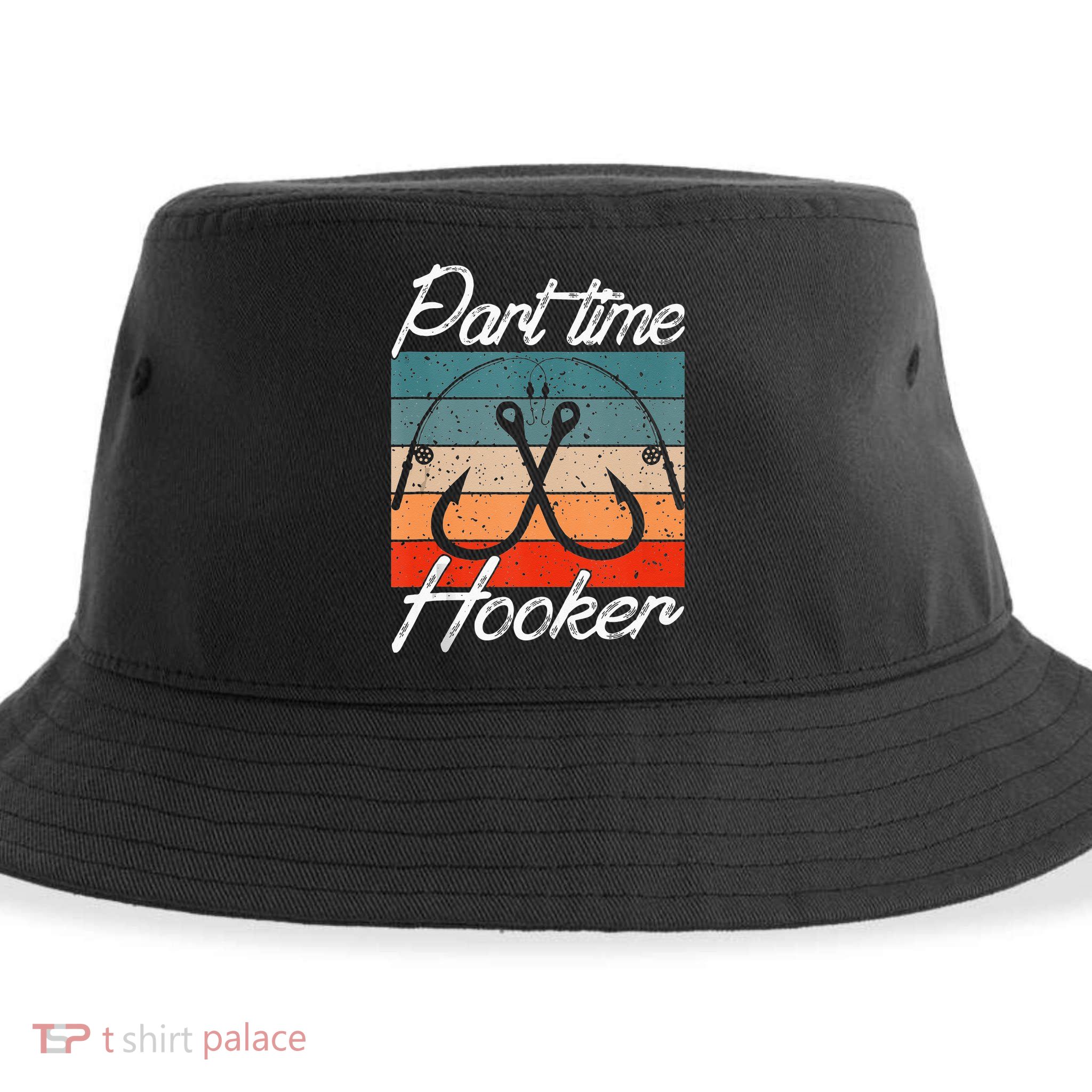 Retro Fishing Hooks Part Time Hooker Funny Fishing Sustainable Bucket Hat