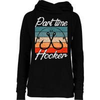 Retro Fishing Hooks Part Time Hooker Funny Fishing Womens Funnel Neck Pullover Hood