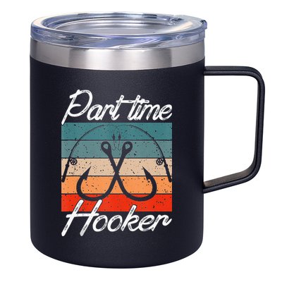 Retro Fishing Hooks Part Time Hooker Funny Fishing 12oz Stainless Steel Coffee Mug