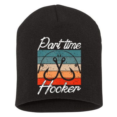 Retro Fishing Hooks Part Time Hooker Funny Fishing Short Acrylic Beanie