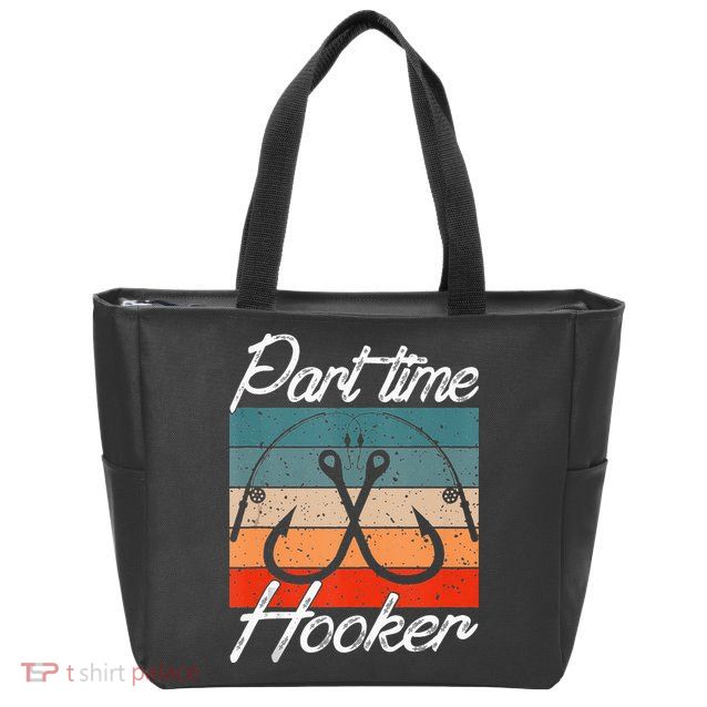 Retro Fishing Hooks Part Time Hooker Funny Fishing Zip Tote Bag