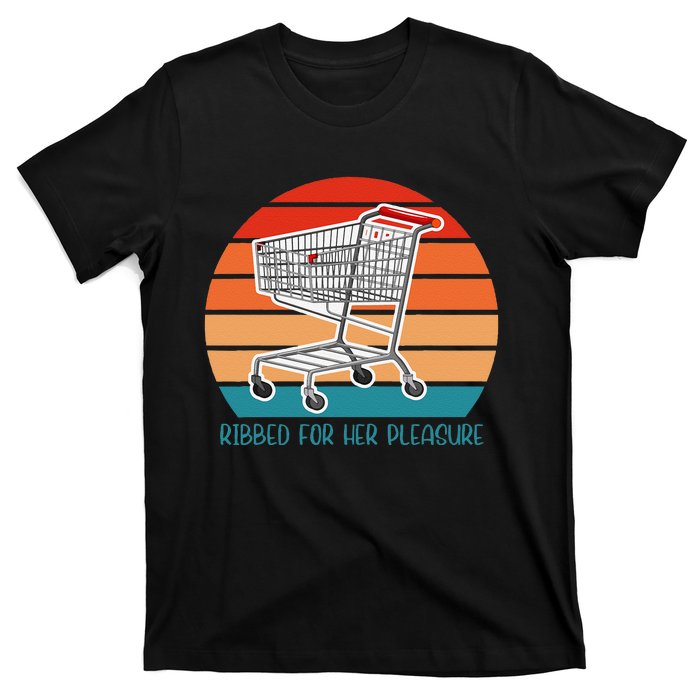 Ribbed For Her Pleasure Retro T-Shirt