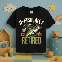 Retirement Fishing Hooked on Being O.fishally Retired Toddler T-Shirt