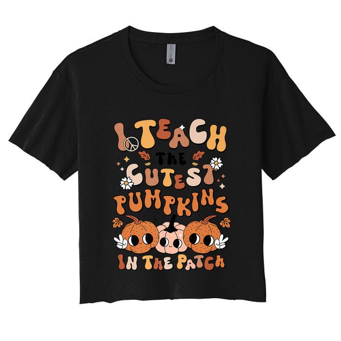 Retro Fall Halloween I Teach The Cutest Pumpkin In The Patch Gift Crop Top