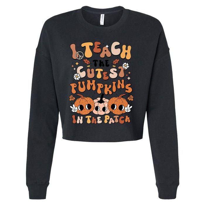 Retro Fall Halloween I Teach The Cutest Pumpkin In The Patch Gift Cropped Pullover Crew