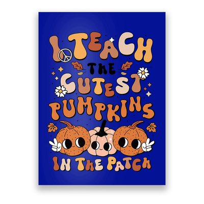 Retro Fall Halloween I Teach The Cutest Pumpkin In The Patch Gift Poster