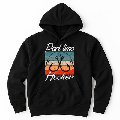 Retro Fishing Hooks Part Time Hooker Hoodie