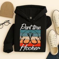 Retro Fishing Hooks Part Time Hooker Hoodie