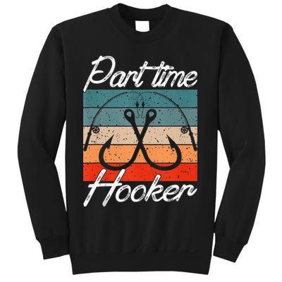 Retro Fishing Hooks Part Time Hooker Sweatshirt