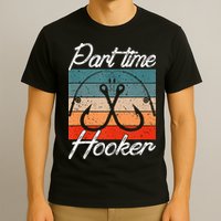 Retro Fishing Hooks Part Time Hooker T-Shirt