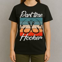 Retro Fishing Hooks Part Time Hooker T-Shirt
