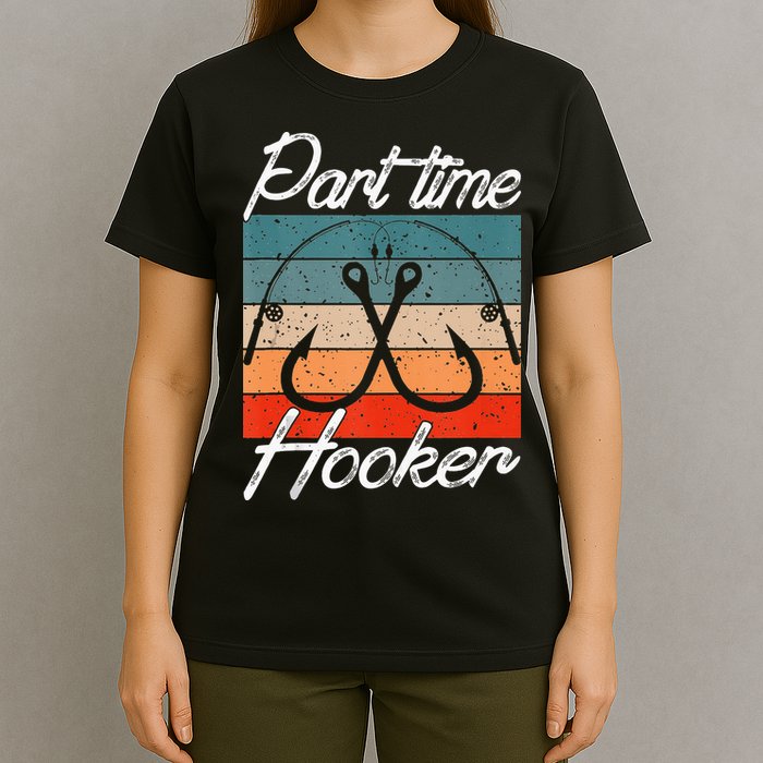 Retro Fishing Hooks Part Time Hooker T-Shirt