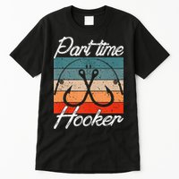Retro Fishing Hooks Part Time Hooker Tall T-Shirt